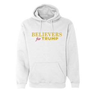 Believers for Trump White Hooded Pullover